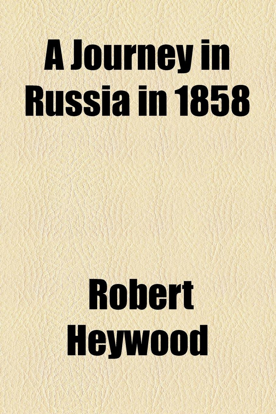 A Journey in Russia in 1858 Travel