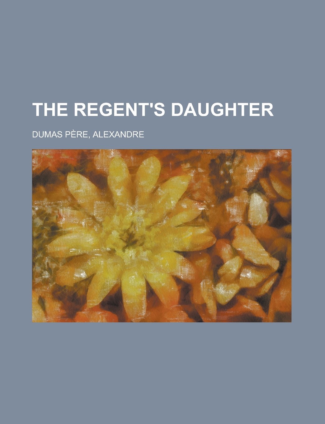 The Regent's Daughter Classics