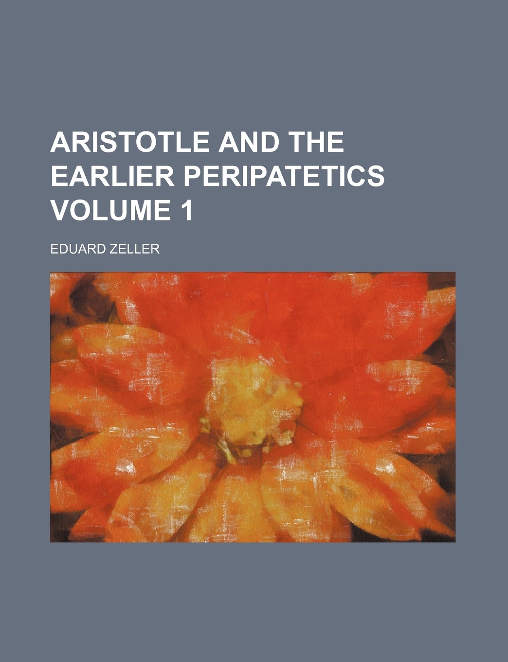 Aristotle and the Earlier Peripatetics Volume 1 Books