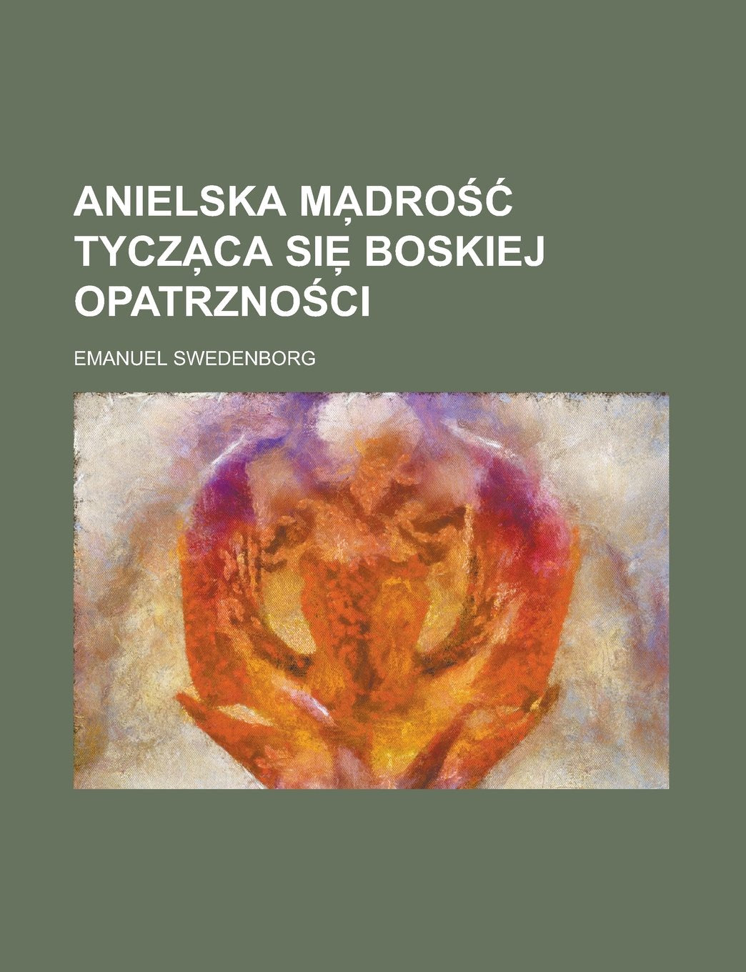 Anielska ma̦drość tycza̦ca sie̦ boskiej opatrzności (Polish Edition) Politics & History