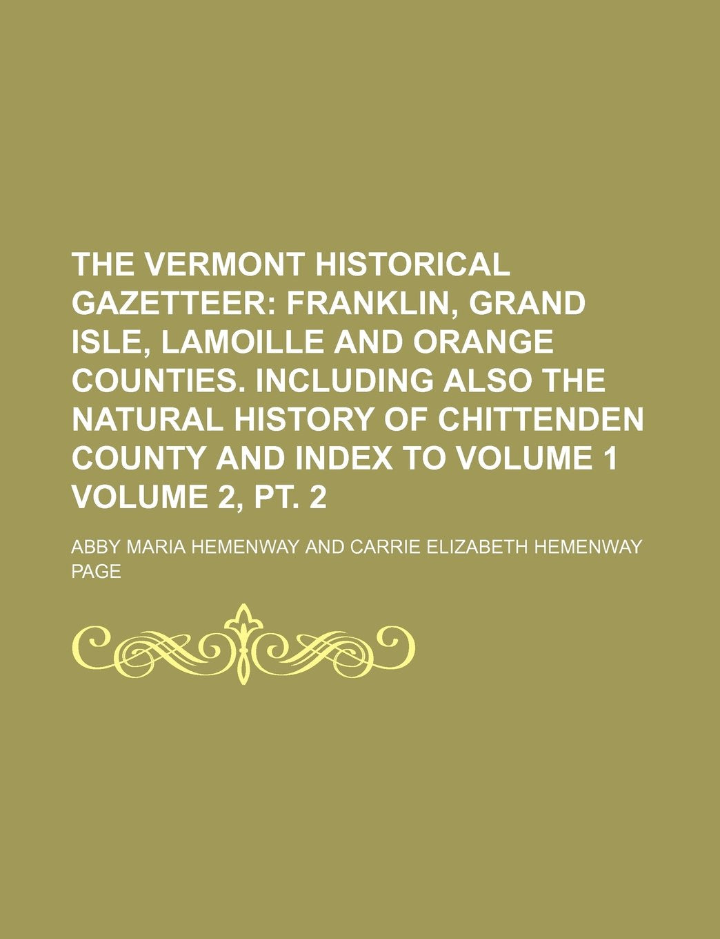 The Vermont Historical Gazetteer Volume 2, PT. 2 Books