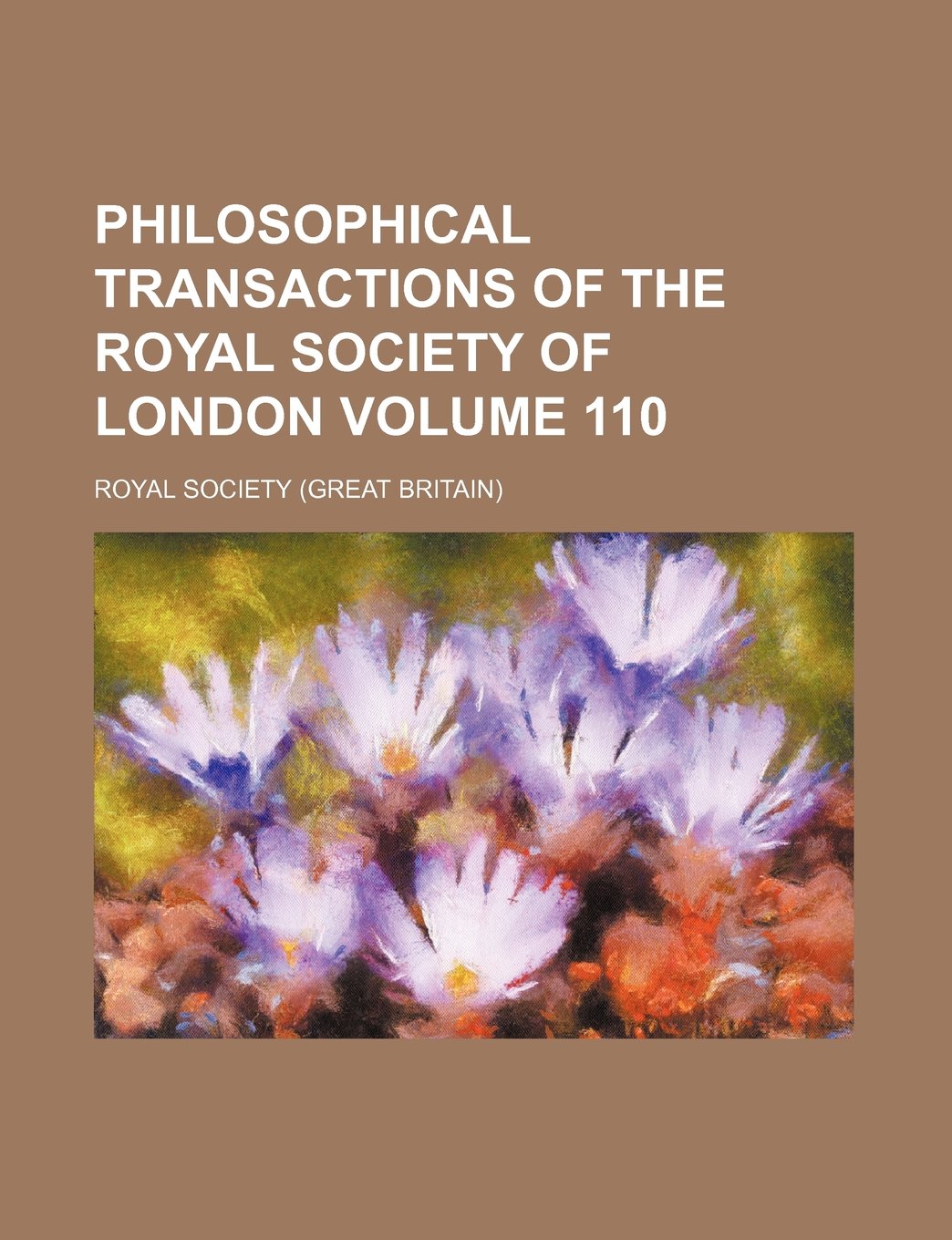 Philosophical Transactions of the Royal Society of London Volume 110 Books