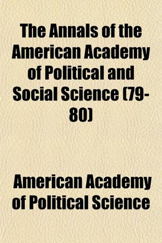 The Annals of the American Academy of Political and Social Science Volume 79-80 Books