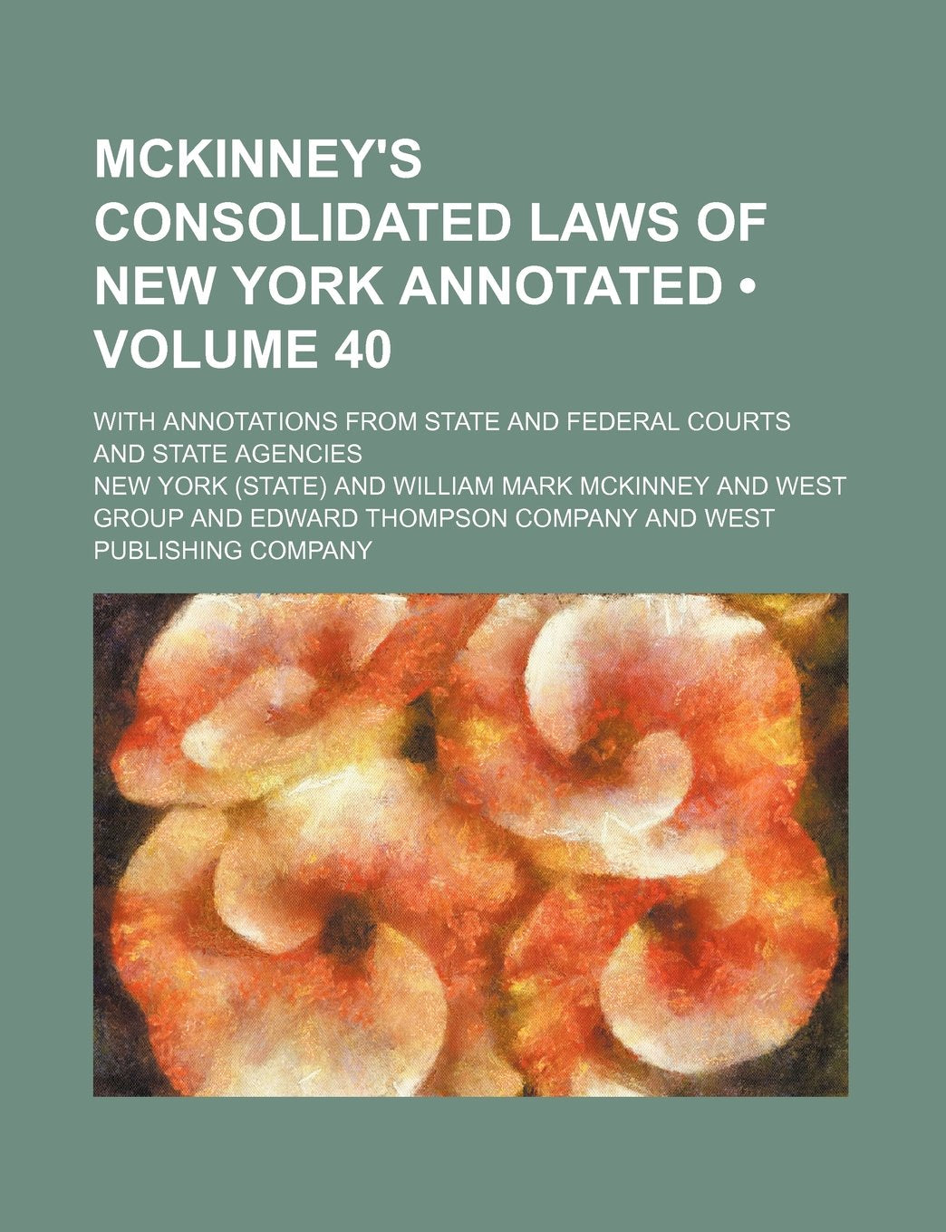 McKinney's Consolidated Laws of New York Annotated (Volume 40); With Annotations from State and Federal Courts and State Agencies Books