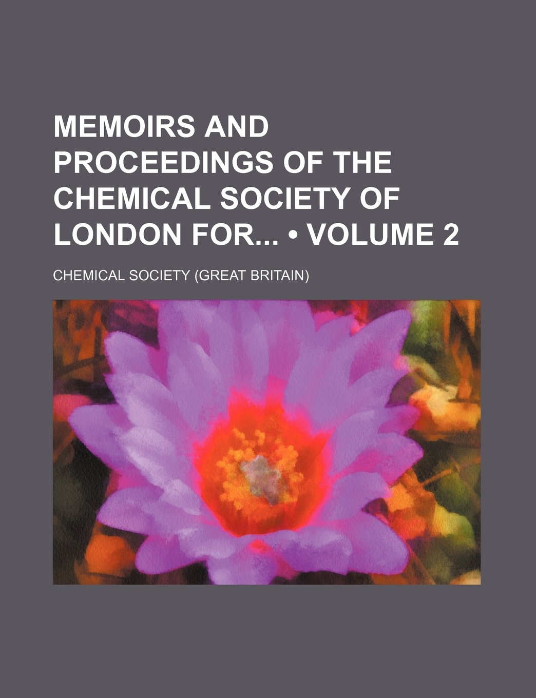 Memoirs and Proceedings of the Chemical Society of London for (Volume 2) Books