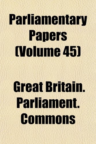 House of Commons Papers (Volume 45) Books