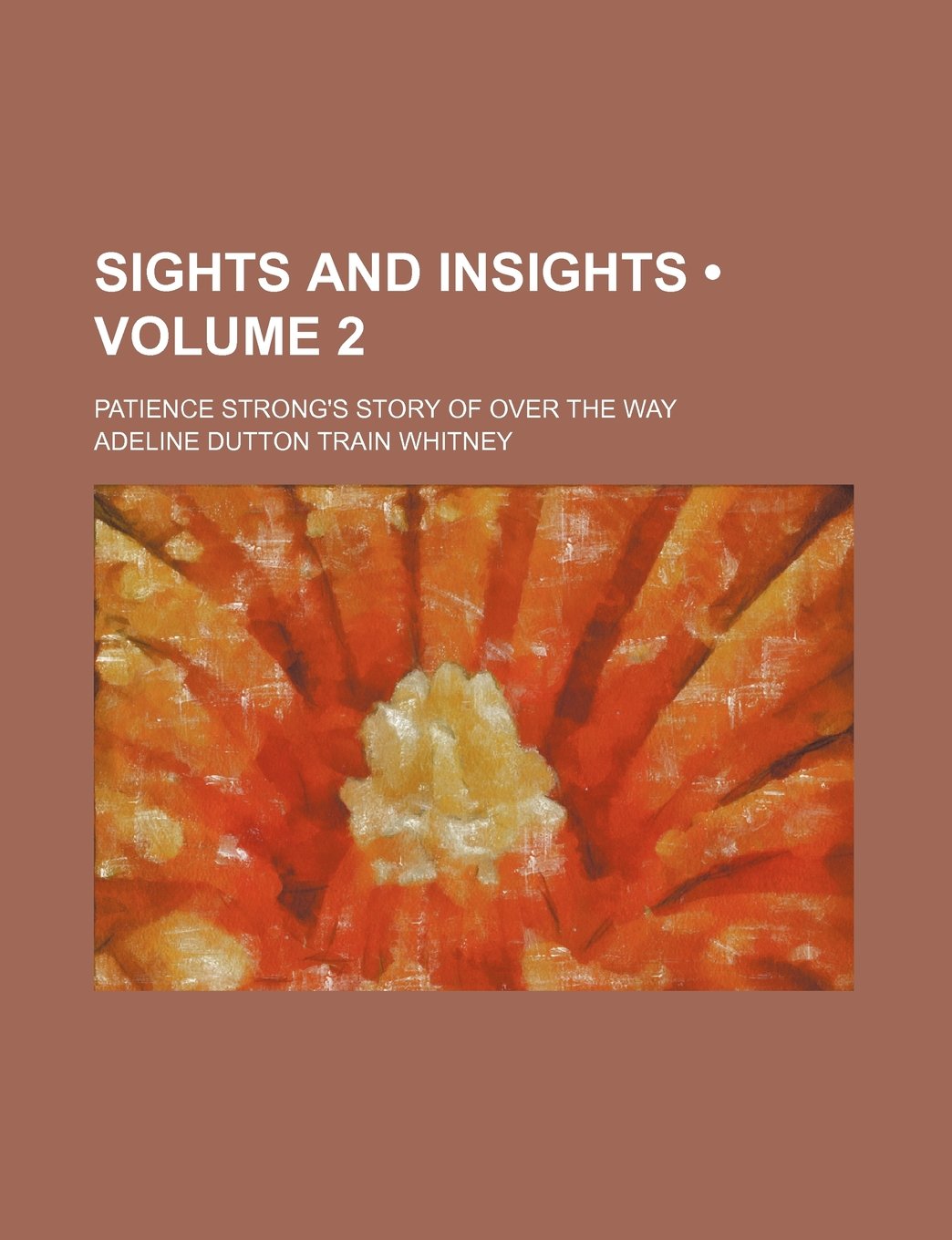 Sights and Insights (Volume 2); Patience Strong's Story of Over the Way Books