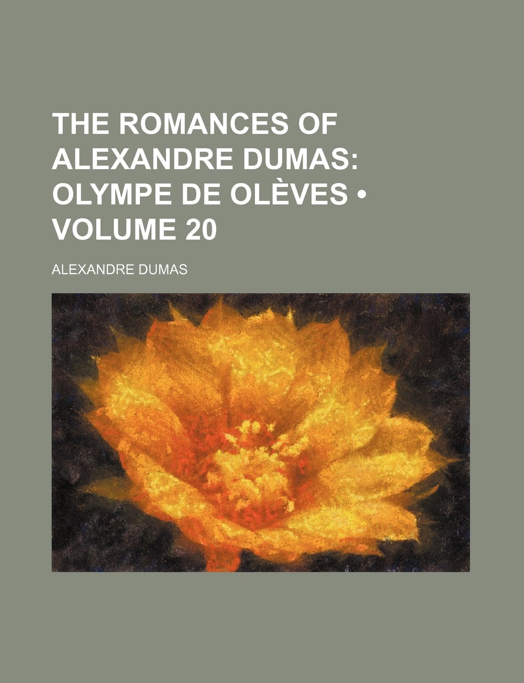 The Romances of Alexandre Dumas (Volume 20); Olympe de Oleves Books