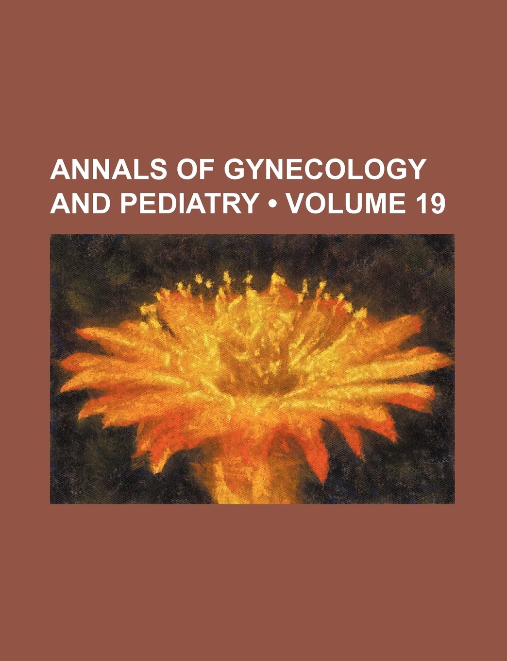 Annals of Gynecology and Pediatry (Volume 19) Books