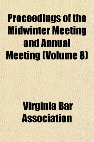 Proceedings of the Midwinter Meeting and Annual Meeting (Volume 8) Books