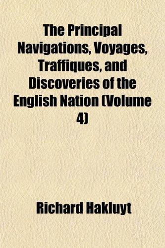 The Principal Navigations, Voyages, Traffiques, and Discoveries of the English Nation (Volume 4) Books