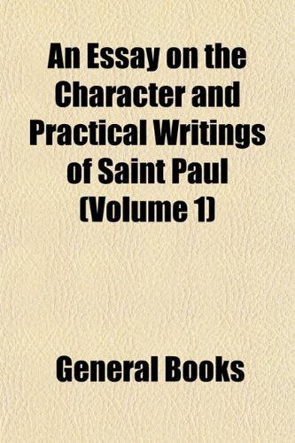 An Essay on the Character and Practical Writings of Saint Paul (Volume 1) Politics & History