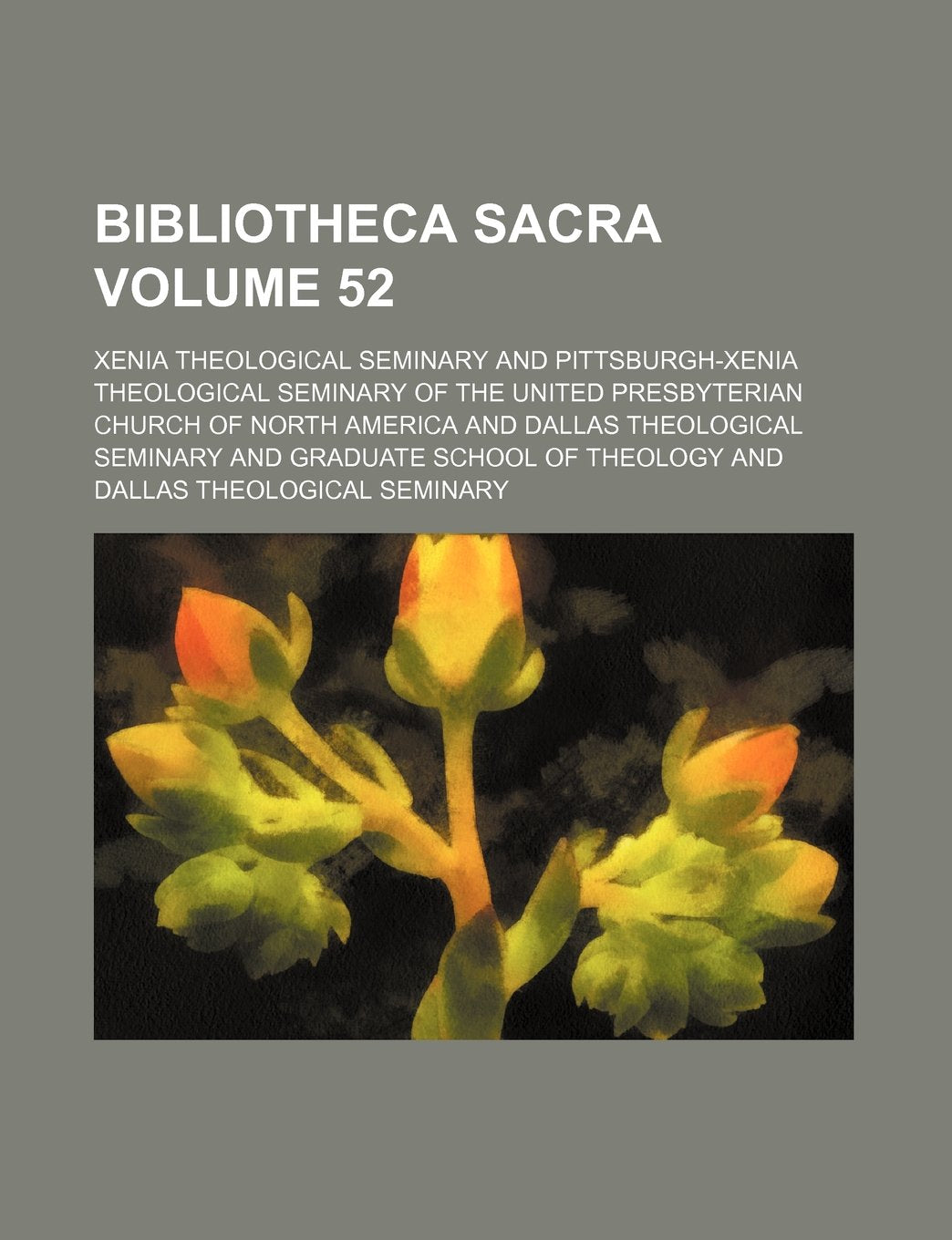 Bibliotheca Sacra Volume 52 Books