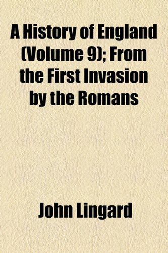 A History of England (Volume 9); From the First Invasion by the Romans Books
