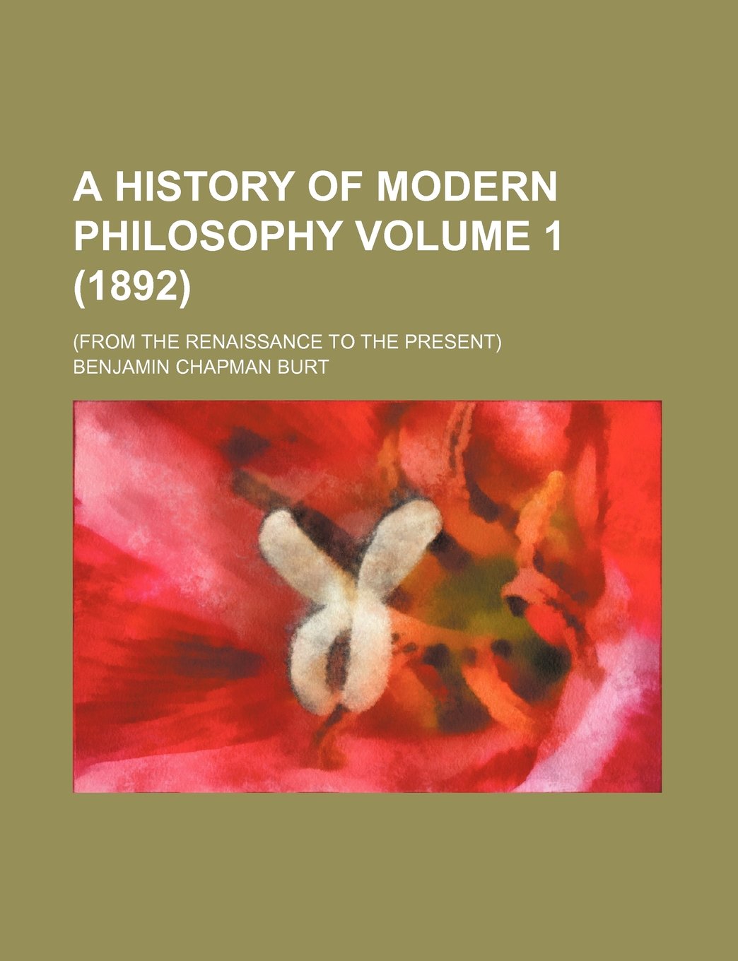 A History of Modern Philosophy; (From the Renaissance to the Present) Volume 1 (1892) Books