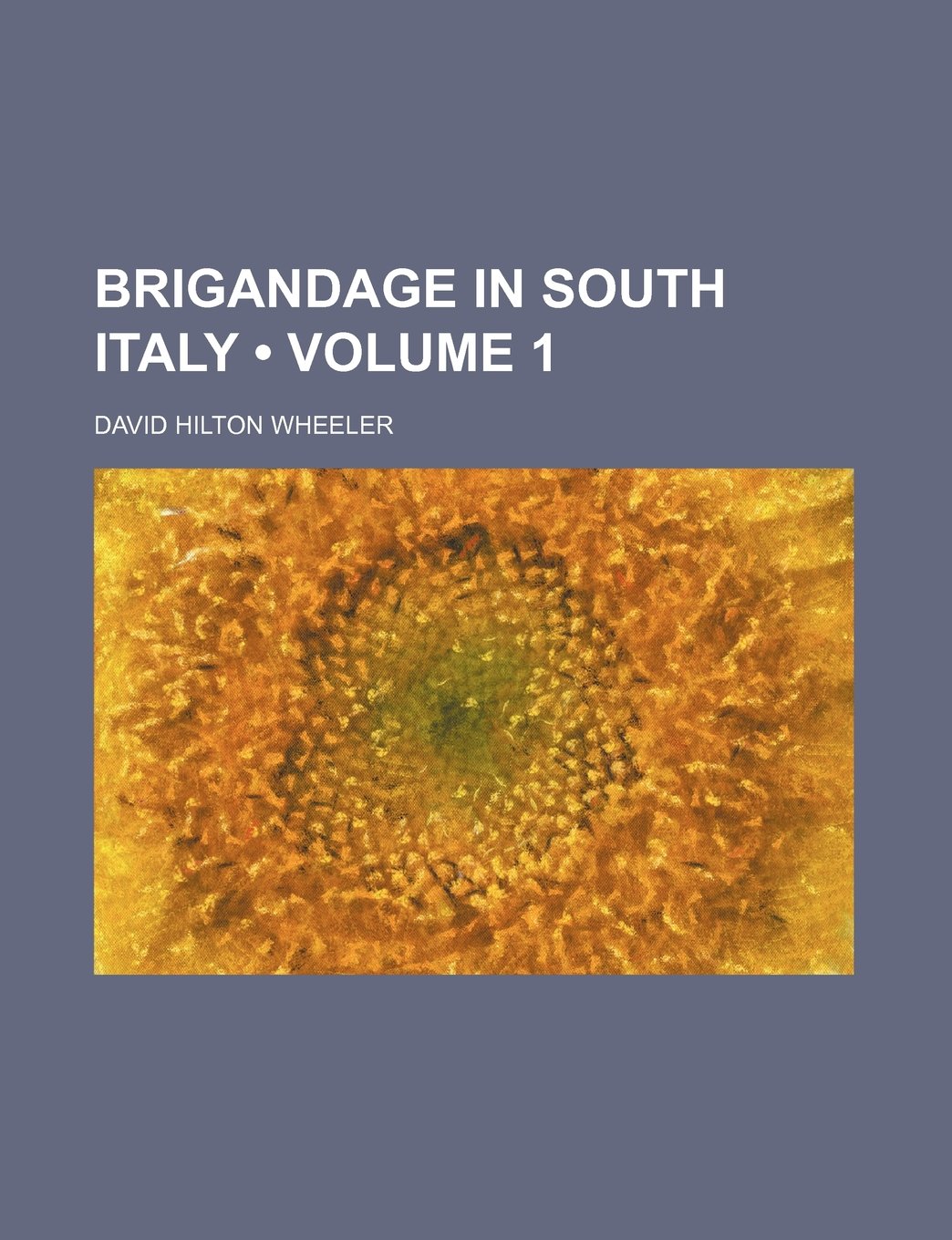 Brigandage in South Italy (Volume 1) Memories