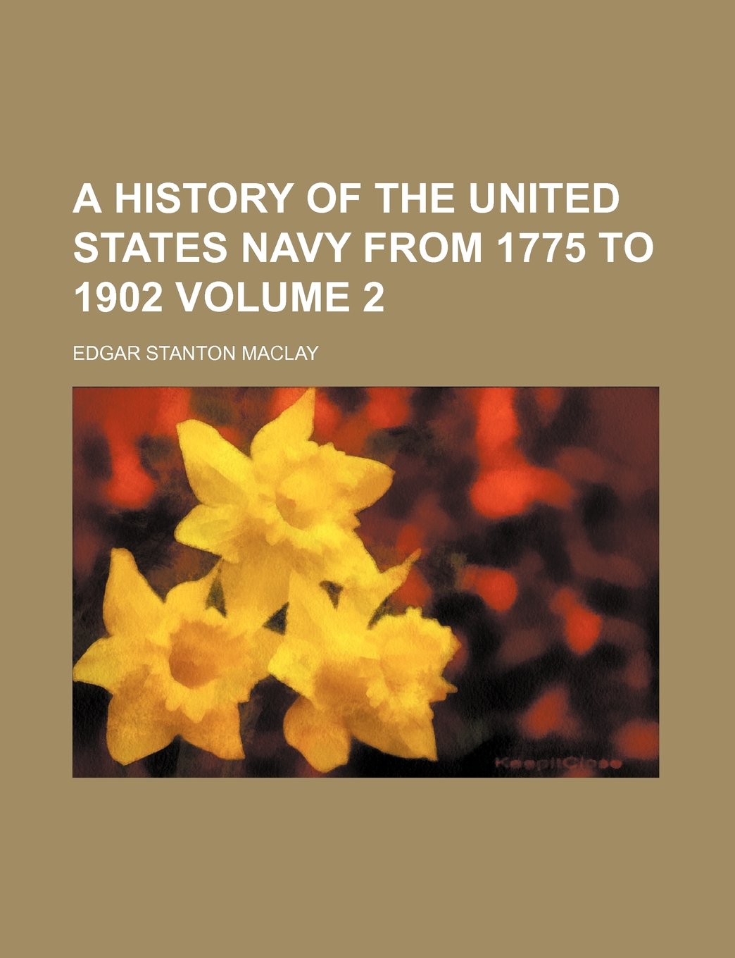 A History of the United States Navy from 1775 to 1902 Volume 2 Books
