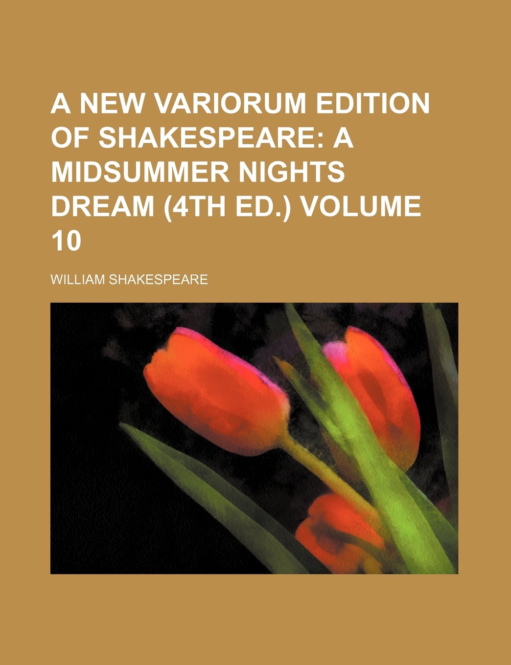 A New Variorum Edition of Shakespeare; A Midsummer Nights Dream (4th Ed.) Volume 10 Books