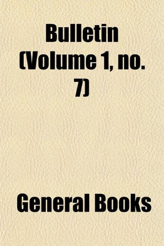 Bulletin (Volume 1, No. 7) Books