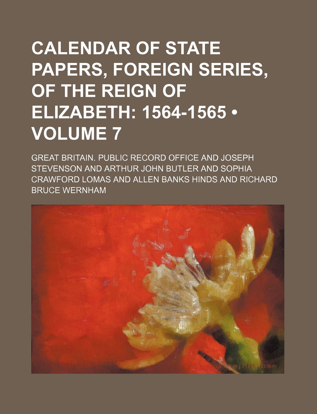Calendar of State Papers, Foreign Series, of the Reign of Elizabeth (Volume 7); 1564-1565 Books