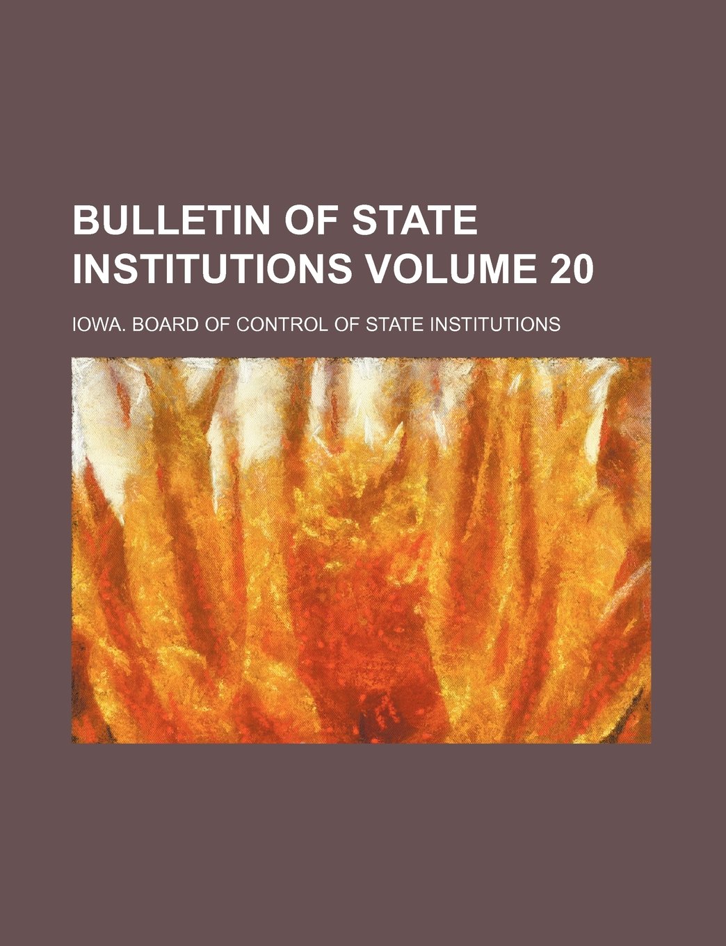 Bulletin of State Institutions Volume 20 Books