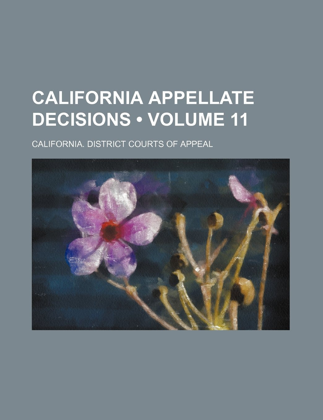 California Appellate Decisions (Volume 11) Books