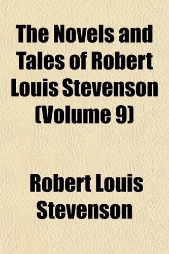 The Novels and Tales of Robert Louis Stevenson (Volume 9) book
