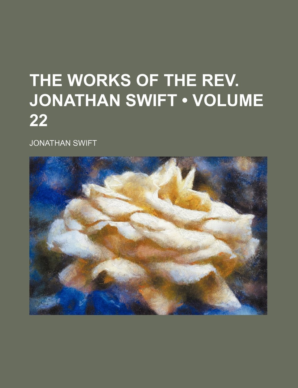The Works of the REV. Jonathan Swift (Volume 22) Contemporary literature