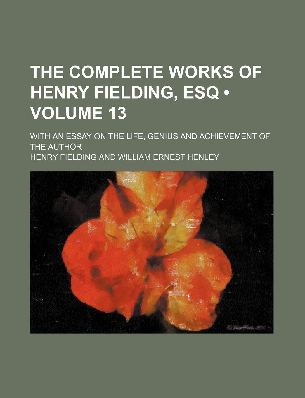 The Complete Works of Henry Fielding, Esq (Volume 13); With an Essay on the Life, Genius and Achievement of the Author Books