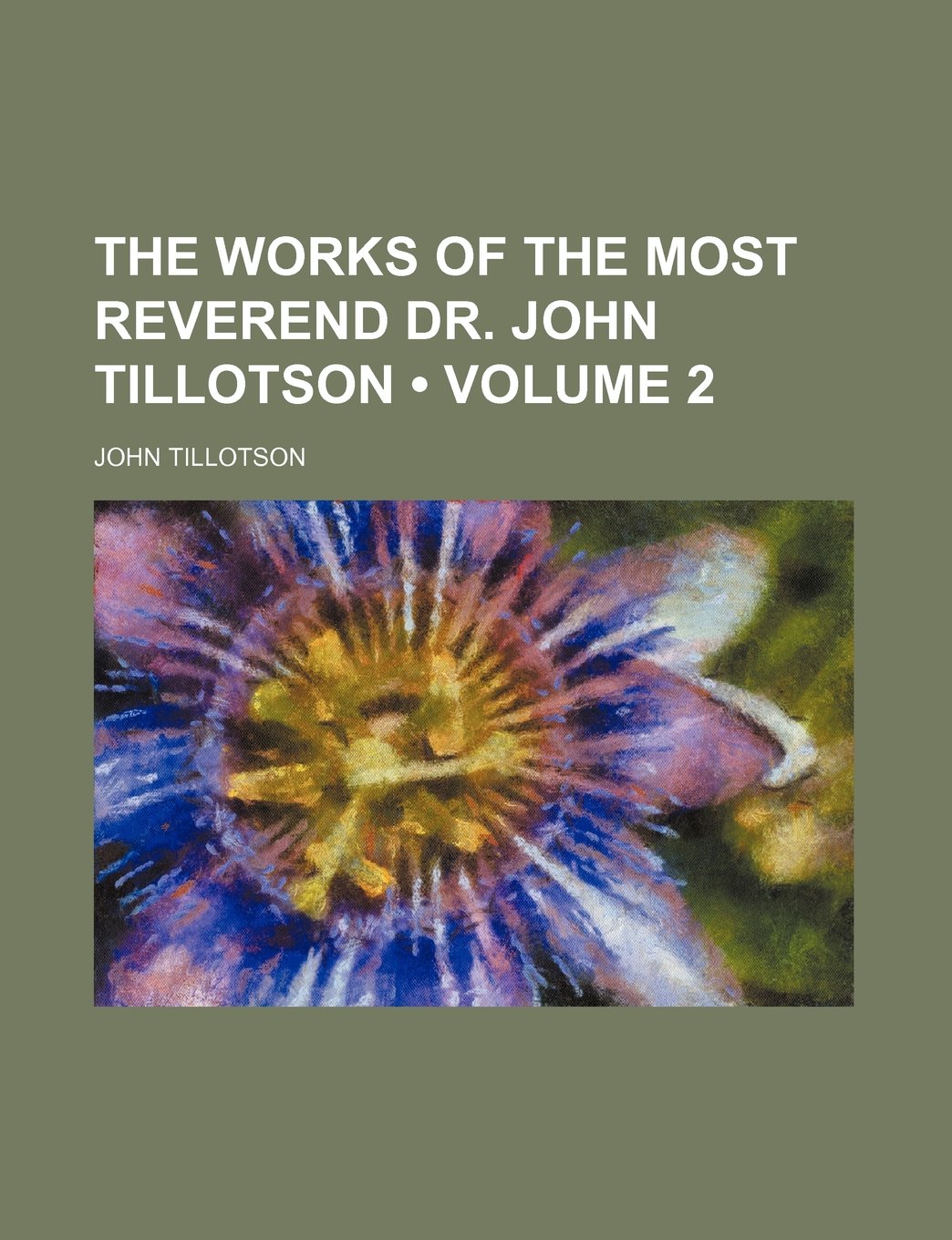 The Works of the Most Reverend Dr. John Tillotson (Volume 2) Books
