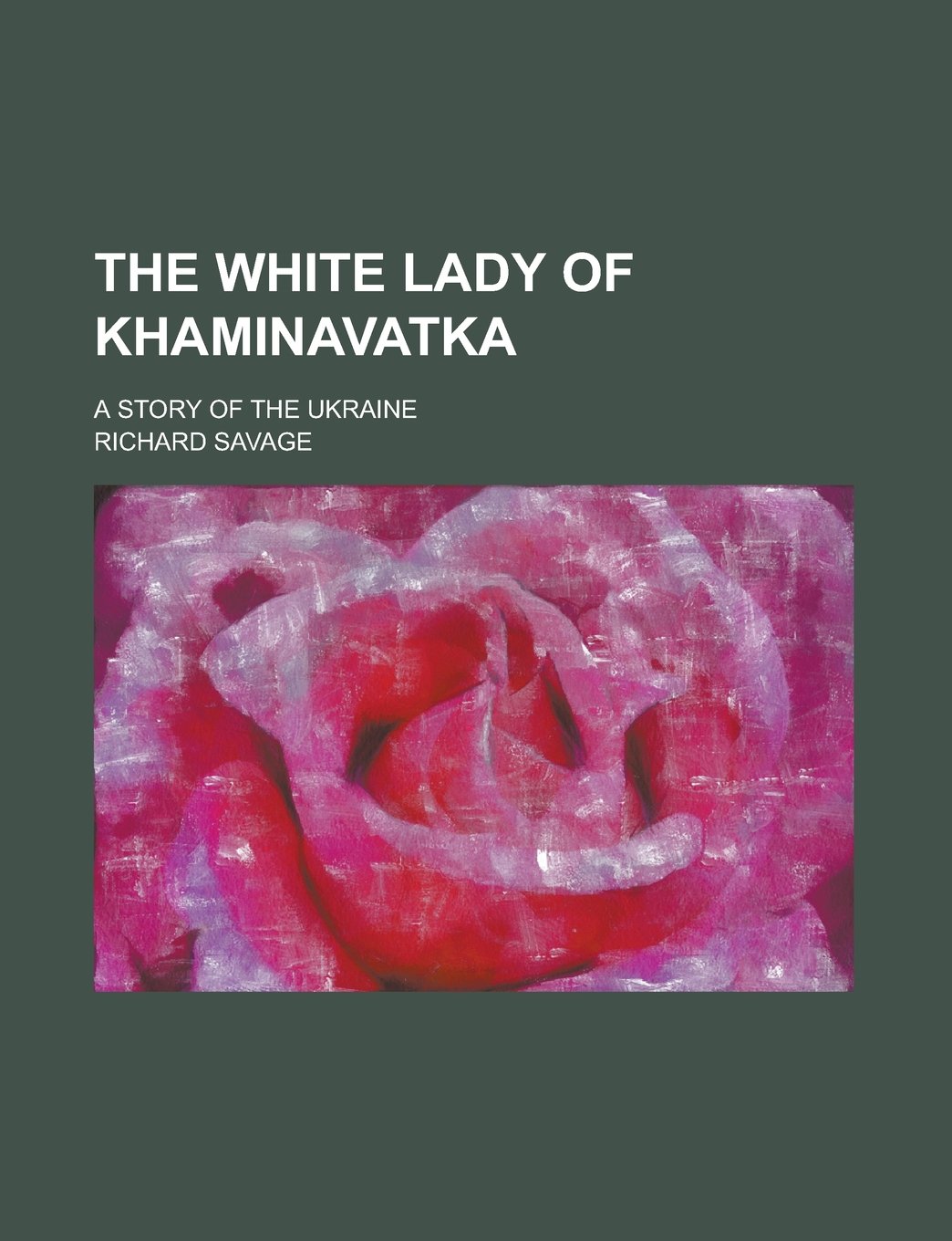 The White Lady of Khaminavatka; A Story of the Ukraine Books