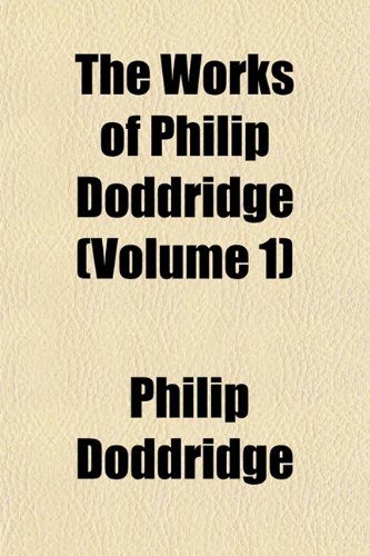 The Works of Philip Doddridge (Volume 1) Books