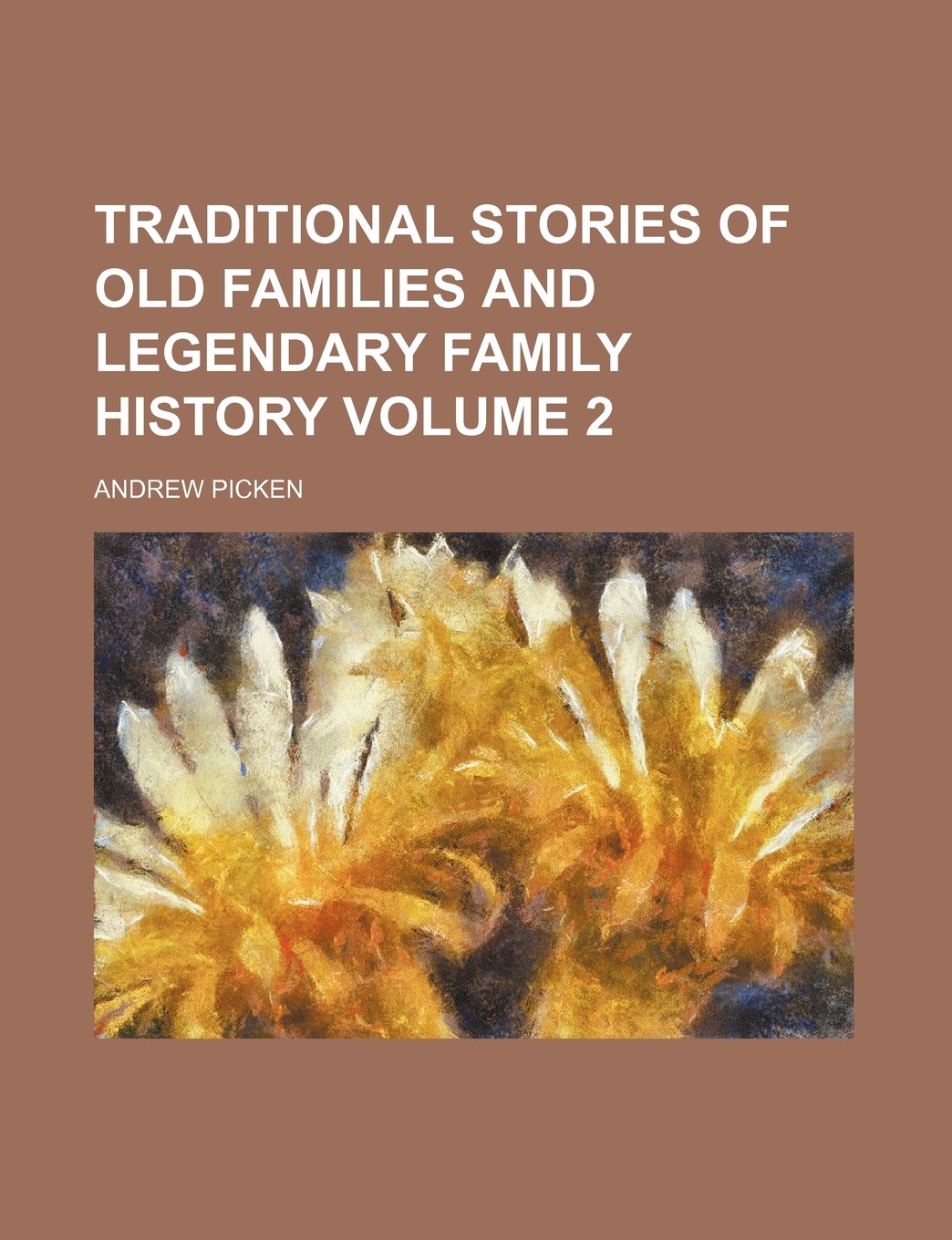 Traditional Stories of Old Families and Legendary Family History Volume 2 Books