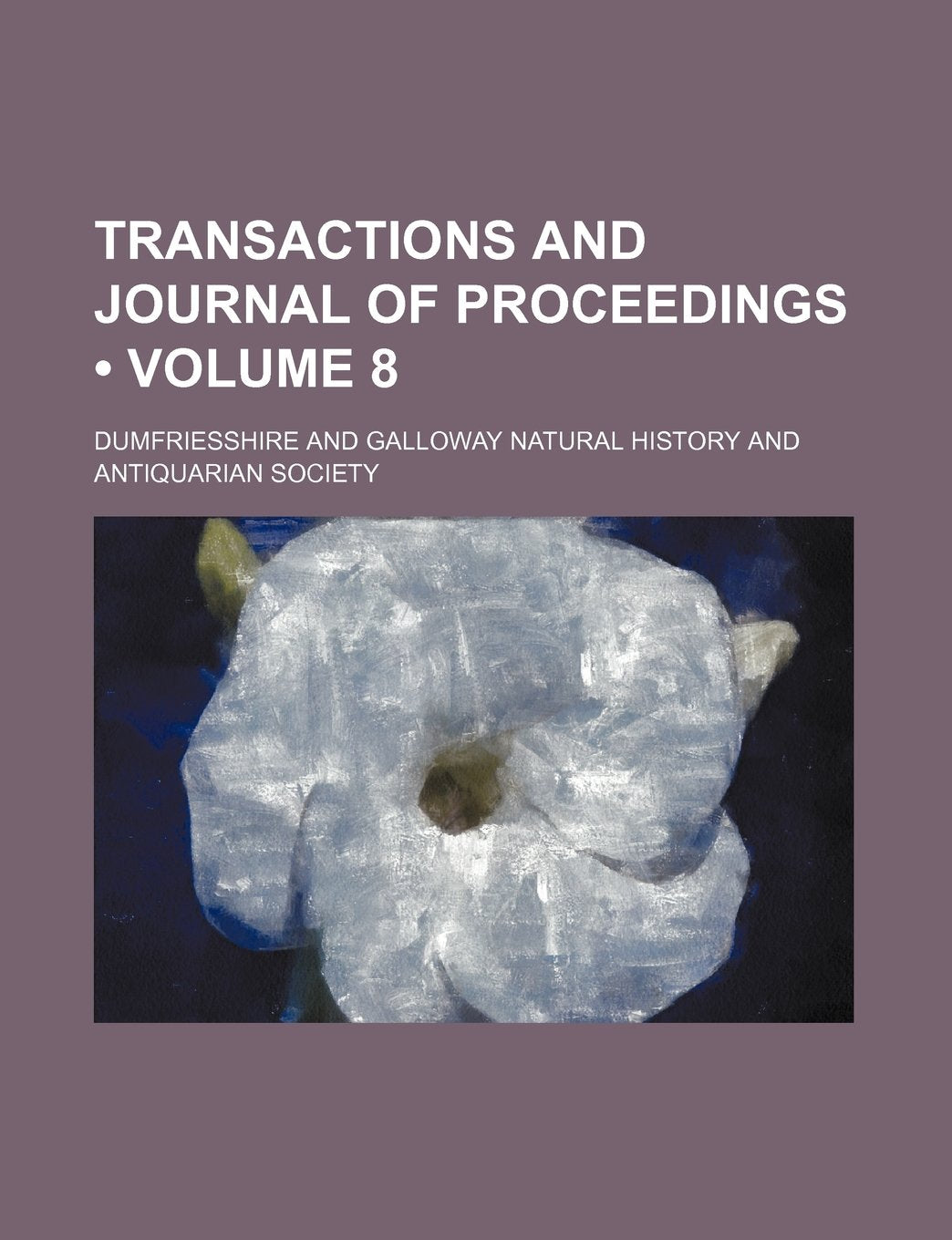 Transactions and Journal of Proceedings (Volume 8) Books