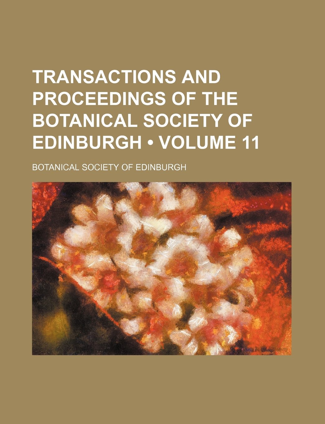 Transactions and Proceedings of the Botanical Society of Edinburgh (Volume 11) Books