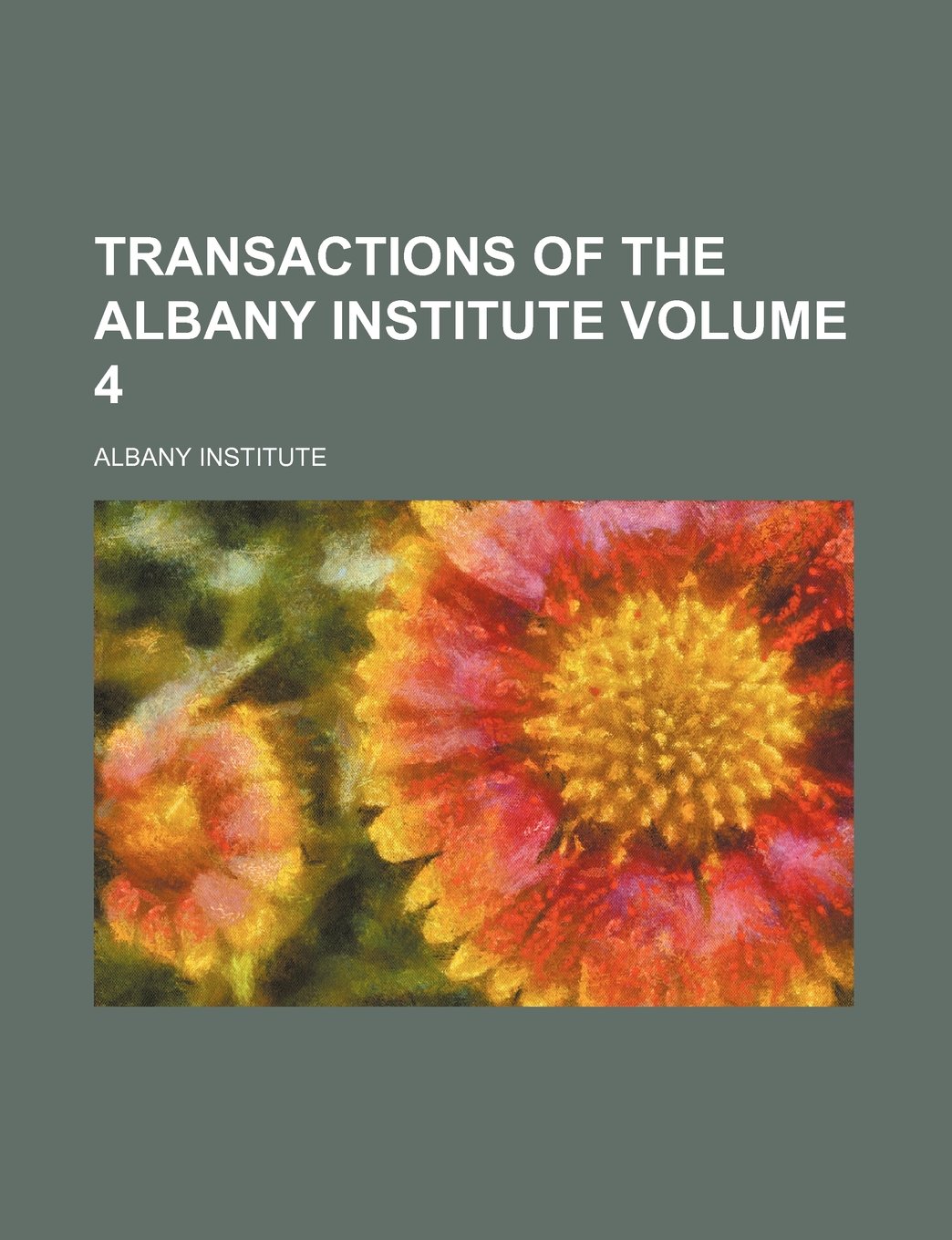 Transactions of the Albany Institute Volume 4 Books