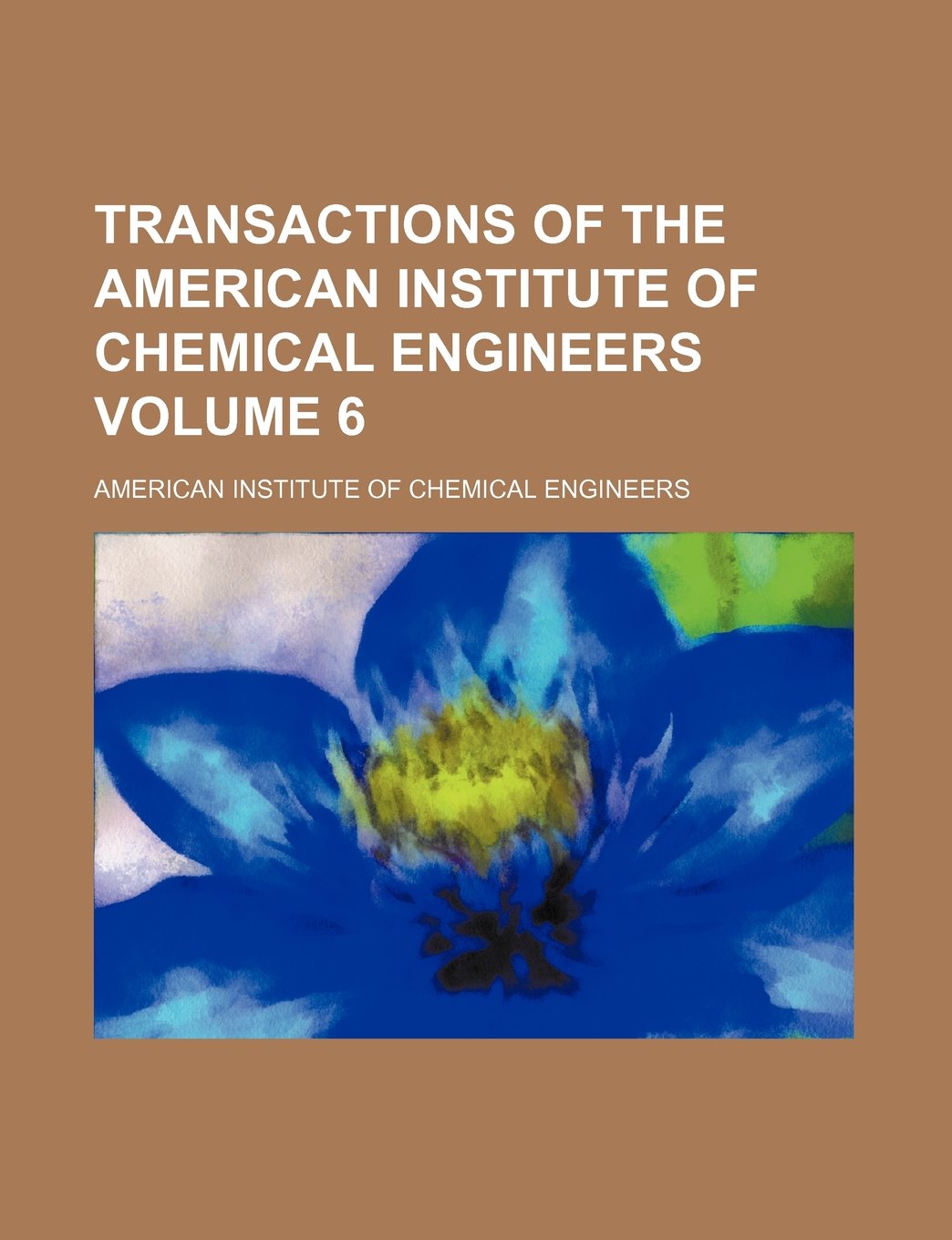 Transactions of the American Institute of Chemical Engineers Volume 6 Books