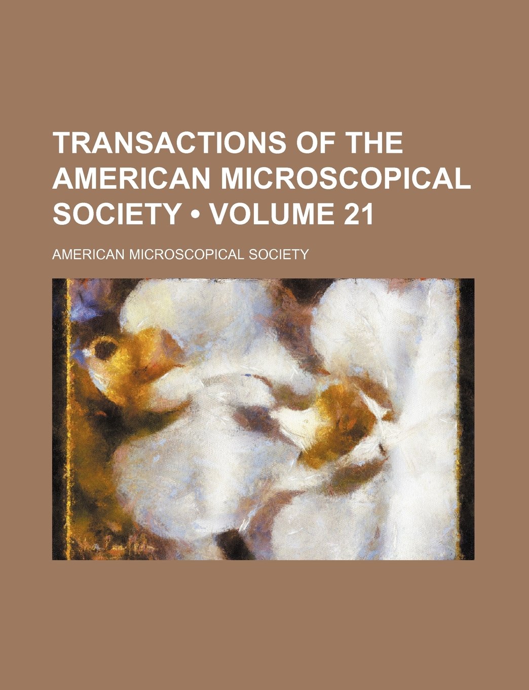 Transactions of the American Microscopical Society (Volume 21) Books