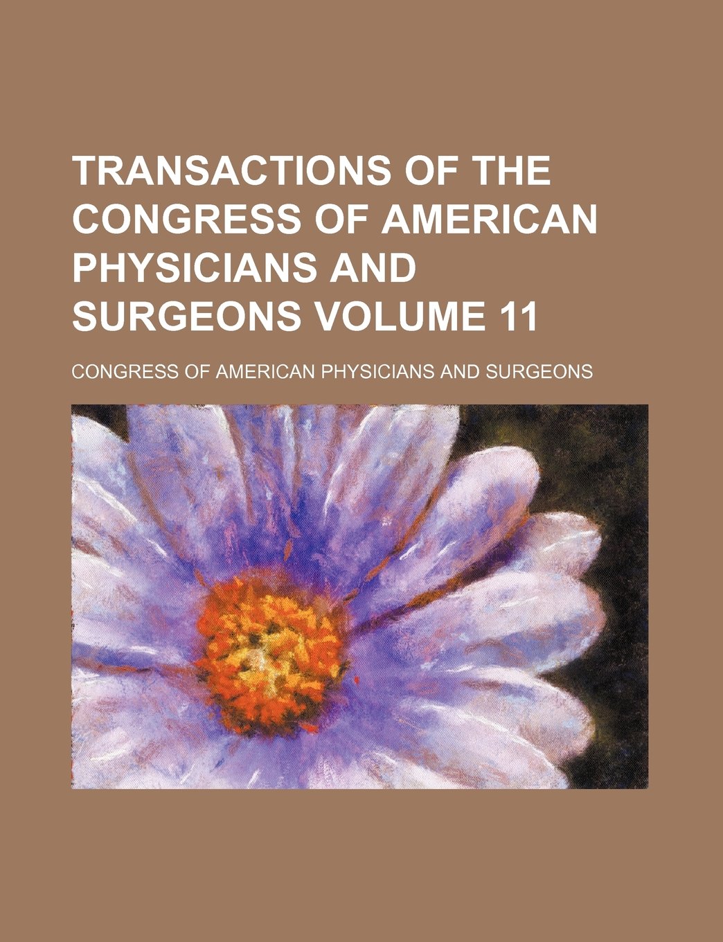 Transactions of the Congress of American Physicians and Surgeons Volume 11 Books