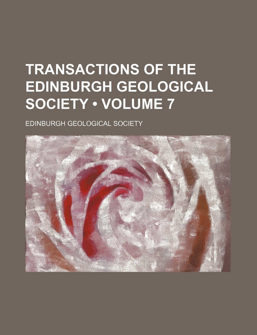Transactions of the Edinburgh Geological Society (Volume 7) Books