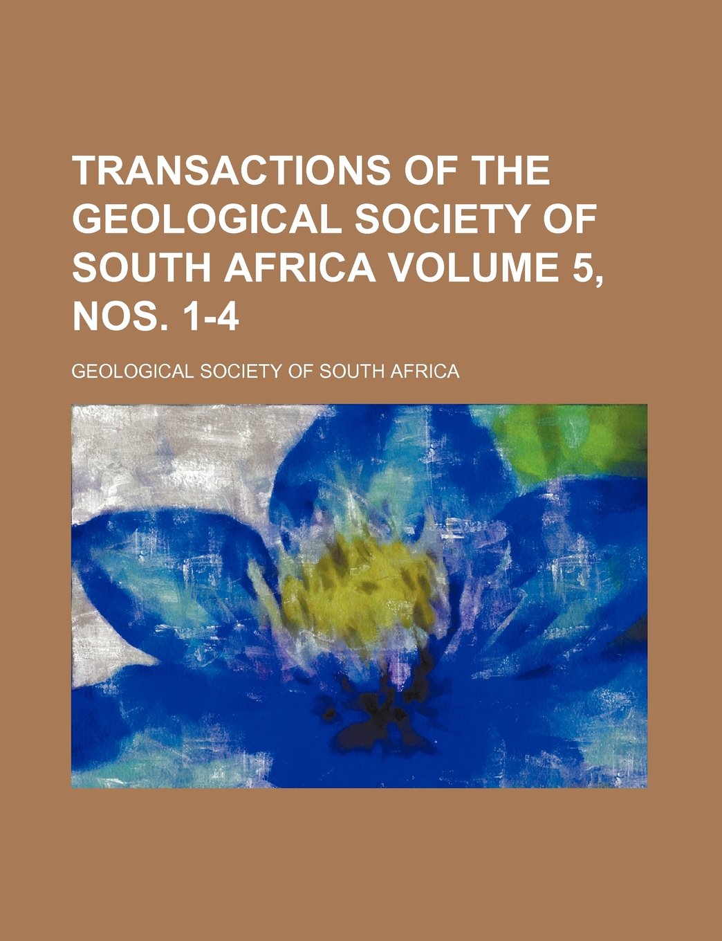 Transactions of the Geological Society of South Africa Volume 5, Nos. 1-4 Books