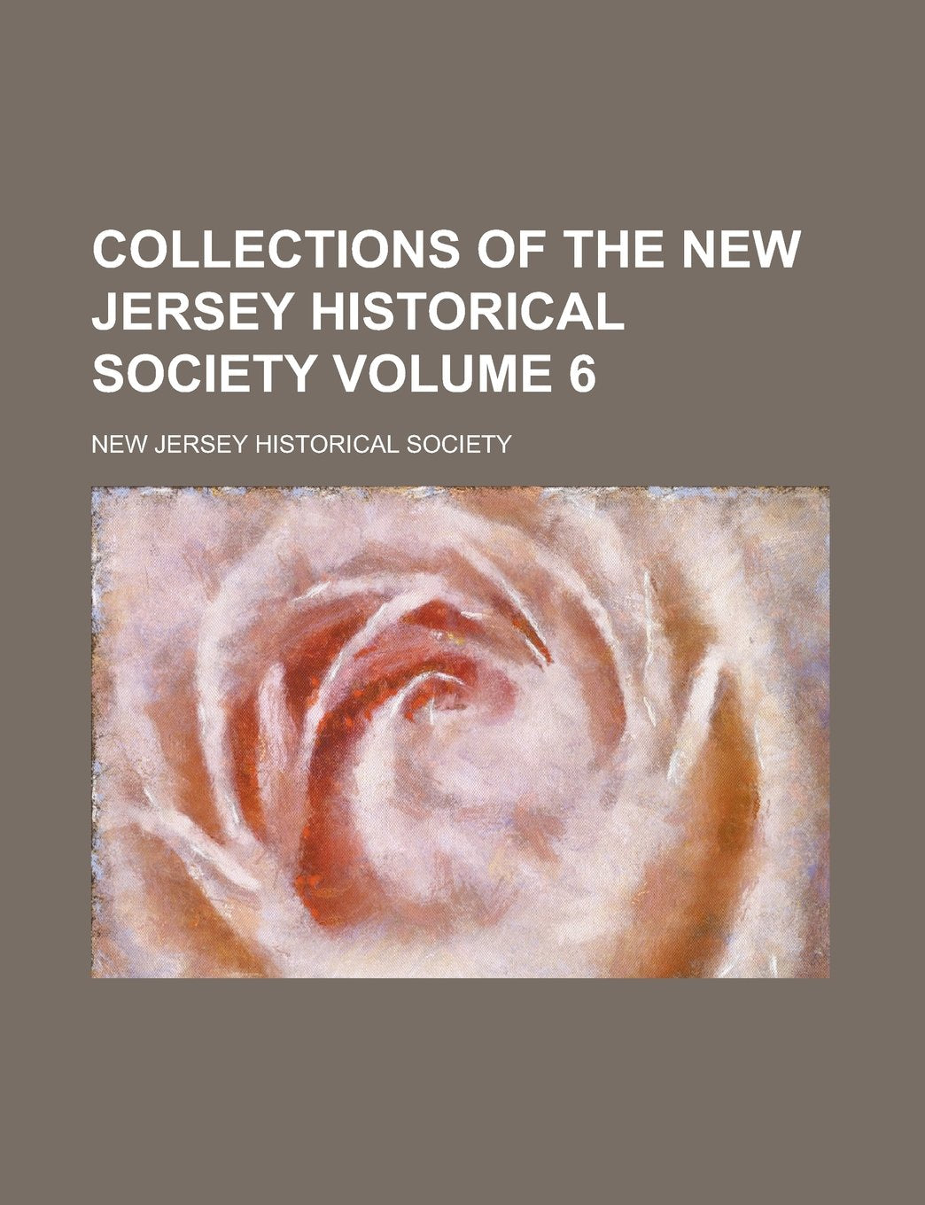 Collections of the New Jersey Historical Society Volume 6 Books