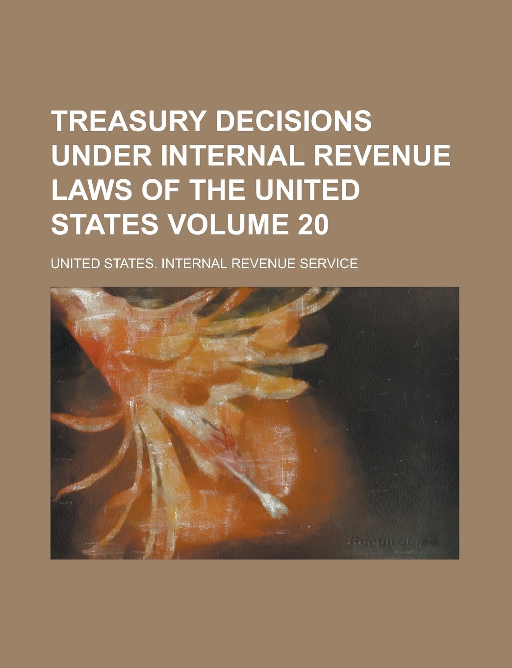 Treasury Decisions Under Internal Revenue Laws of the United States Volume 20 Books