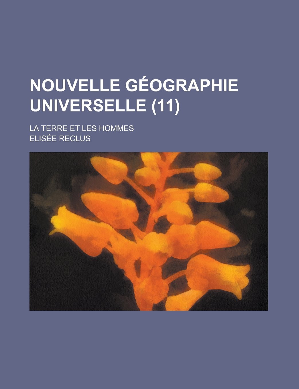 Nouvelle Geographie Universelle; La Terre Et Les Hommes (11) Books