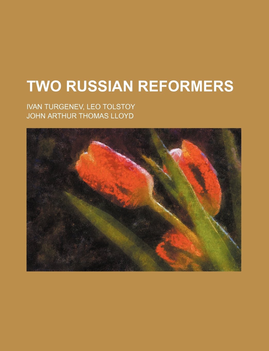 Two Russian Reformers; Ivan Turgenev, Leo Tolstoy Books