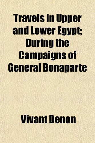 Travels in Upper and Lower Egypt; During the Campaigns of General Bonaparte Books