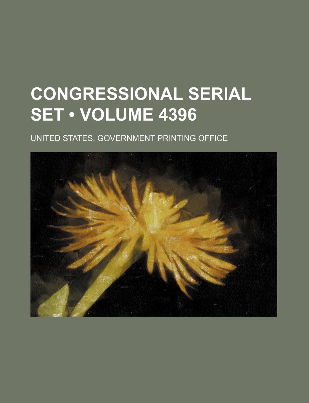 Congressional Serial Set (Volume 4396) Books