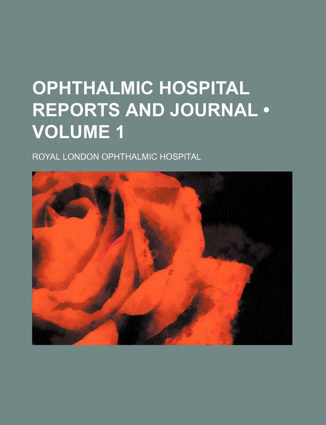 Ophthalmic Hospital Reports and Journal (Volume 1) Books