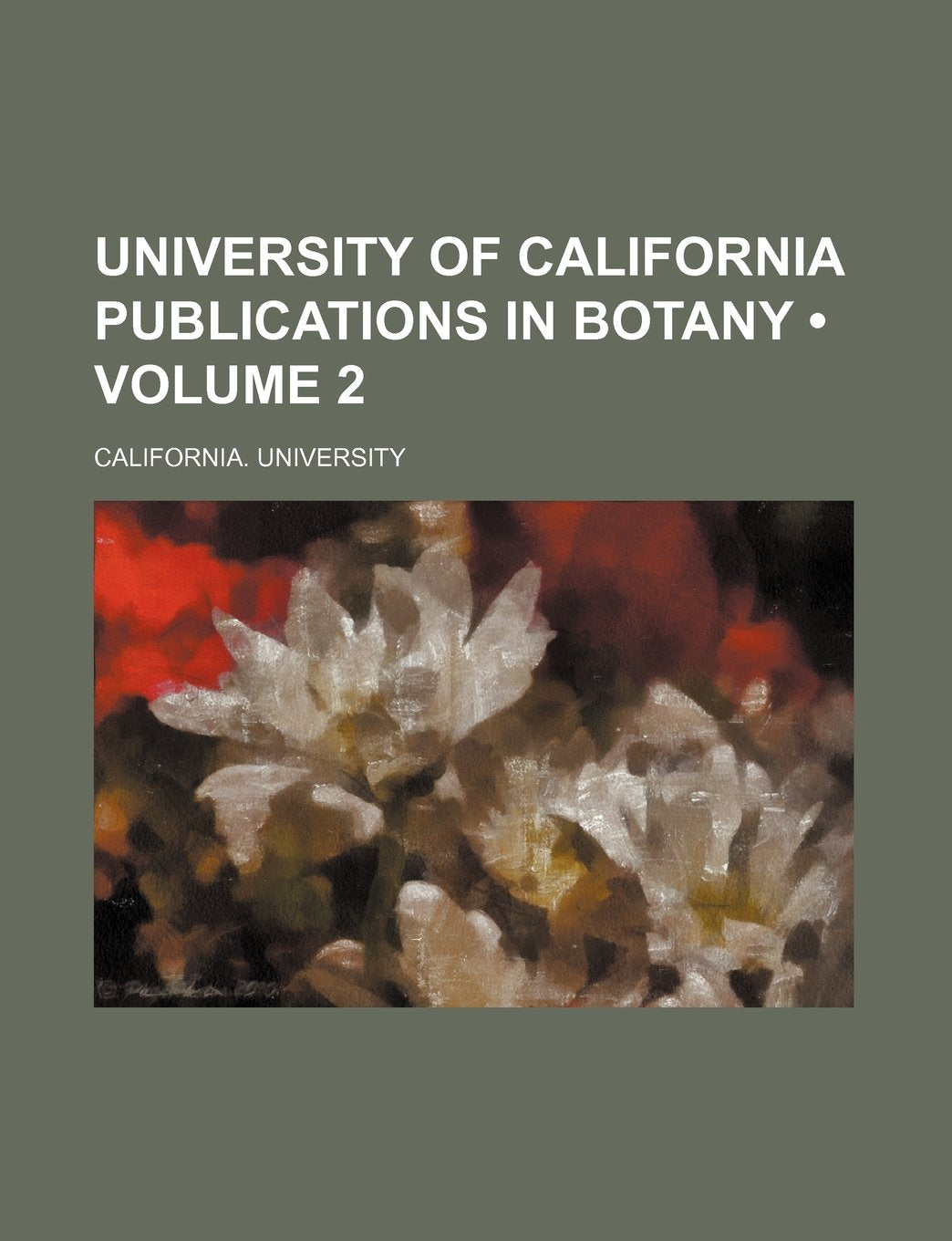 University of California Publications in Botany (Volume 2) Books