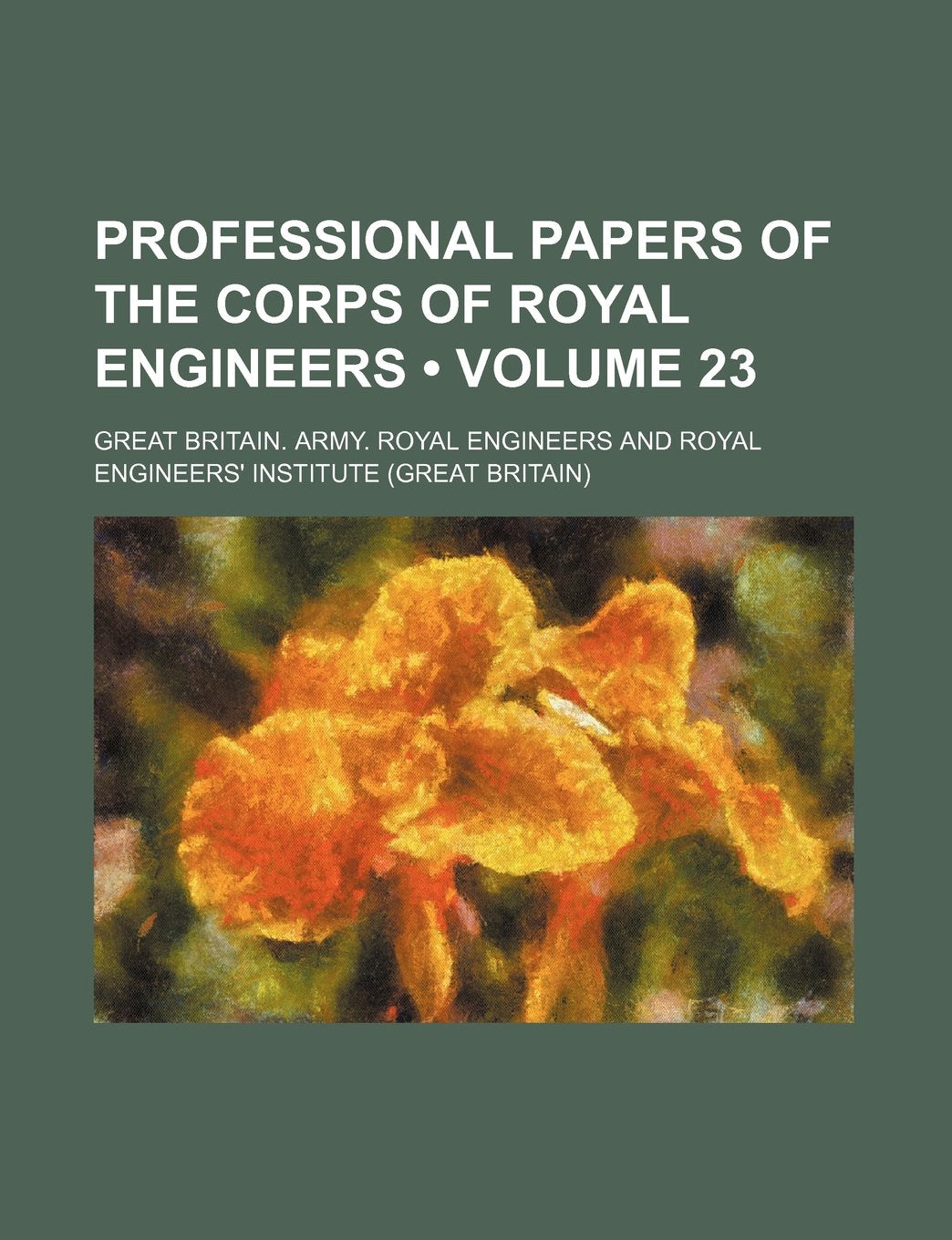 Professional Papers of the Corps of Royal Engineers (Volume 23) Books